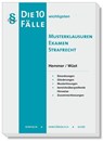 Die 10 wichtigsten Fälle Musterklausuren Examen Strafrecht - Karl-Edmund Hemmer ; Achim Wüst - 9783968382005