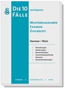 Die 10 wichtigsten Fälle Musterklausuren Examen Zivilrecht - Karl-Edmund Hemmer ; Achim Wüst - 9783968383279