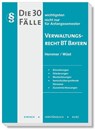 Die 30 wichtigsten Fälle Verwaltungsrecht BT Bayern - Sebastian Heidorn ; Karl-Edmund Hemmer ; Achim Wüst - 9783968383415