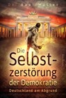 Die Selbstzerstörung der Demokratie - Baal Müller - 9783968500003