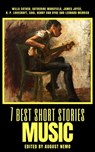 7 best short stories - Music - Willa Cather ; Katherine Mansfield ; James Joyce ; H. P. Lovecraft ; Saki (H.H. Munro) ; Henry van Dyke ; Leonard Merrick ; August Nemo - 9783968581736