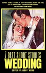 7 best short stories - Wedding - Stephen Crane ; O. Henry ; F. Scott Fitzgerald ; Henry van Dyke ; Guy de Maupassant ; Lucy Maud Montgomery ; Nathaniel Hawthorne ; August Nemo - 9783968582467