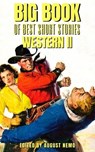 Big Book of Best Short Stories - Specials - Western 2 - Owen Wister ; John Fox Jr. ; Mary Austin ; Ernest Haycox ; Robert E. Howard ; August Nemo - 9783968583303
