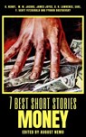 7 best short stories - Money - O. Henry ; W. W. Jacobs ; James Joyce ; D. H. Lawrence ; Saki (H.H. Munro) ; F. Scott Fitzgerald ; August Nemo - 9783968586168