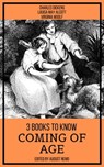 3 books to know Coming of Age - Charles Dickens ; Louisa May Alcott ; Virginia Woolf ; August Nemo - 9783968589275