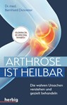 Arthrose ist heilbar - Bernhard Dickreiter - 9783968590127