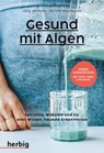 Gesund mit Algen - Jörg Ullmann ; Kirstin Knufmann - 9783968590547