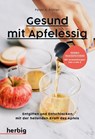 Gesund mit Apfelessig - Peter K. Köhler - 9783968590646