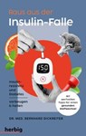Raus aus der Insulin-Falle - Bernhard Dickreiter - 9783968595672