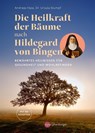 Die Heilkraft der Bäume nach Hildegard von Bingen - Andreas Hase ; Ursula Stumpf - 9783968601021