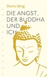 Die Angst, der Buddha und ich - Doris Iding - 9783968605036