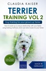 Terrier Training Vol 2 – Dog Training for Your Grown-up Terrier - Claudia Kaiser - 9783968971018