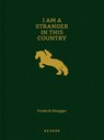 I Am a Stranger in This Country - Frederik Ruegger - 9783969001912