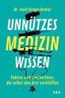 Unnützes Medizinwissen - Jürgen Brater - 9783969050477