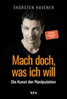 Mach doch, was ich will - Thorsten Havener - 9783969050743