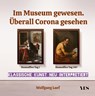 Im Museum gewesen. Überall Corona gesehen - Wolfgang Luef - 9783969051030