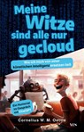 Meine Witze sind alle nur gecloud - Cornelius W. M. Oettle - 9783969052570