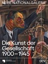Die Kunst der Gesellschaft 1900-1945 - Dieter Scholz ; Irina Hiebert Grun ; Joachim Jäger ; Maike Steinkamp - 9783969120255