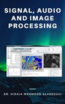 Signal, Audio and Image Processing - Dr. Hidaia Mahmood Alassouli - 9783969170144
