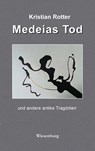 Medeias Tod - Kristian Rotter - 9783969210222