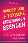 Narzisstische und toxische Beziehungen beenden - Gisa Steeg - 9783969330043