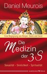 Die Medizin der 3 S - Daniel Meurois - 9783969330661