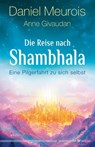 Die Reise nach Shambhala - Anne Givaudan ; Daniel Meurois - 9783969331132