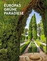 KUNTH Europas grüne Paradiese - Rita Henss ; Yasmin Lössl ; Katinka Holupirek ; Rebekka Wittmann - 9783969652169