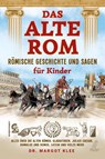 Das alte Rom - Römische Geschichte und Sagen für Kinder - Margot Klee - 9783969672211