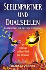 Seelenpartner und Dualseelen - Barbara Vödisch - 9783969673577