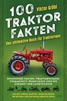 100 Traktor Fakten - Viktor Gröbl - 9783969675816