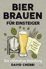 Bier brauen für Einsteiger - David Chebbi - 9783969676080
