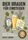 Bier brauen für Einsteiger - David Chebbi - 9783969676097