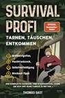 Survival Profi - Tarnen, Täuschen, Entkommen - Thomas Gast - 9783969676905