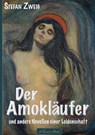 Stefan Zweig: Der Amokläufer und andere Novellen einer Leidenschaft - Stefan Zweig - 9783969696125