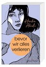 Bevor wir alles verlieren - Heike Abidi - 9783969760222