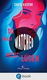 Watched. Du sollst (nicht) lügen - Chris Kaspar - 9783969810002
