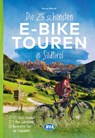 Die 25 schönsten E-Bike Touren in Südtirol mit E-Bike Ladestationen, mit barrierefreien Start-/Zielbahnhöfen, mit GPS-Track-Download via website oder Kartenapp - Georg Weindl - 9783969902554