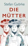 Die Mütter - Stefan Györke - 9783969991091