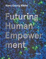 Hans Georg Nader: Futuring Human Empowerment - NÄDER,  Hans Georg - 9783969991138