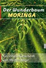 Der Wunderbaum Moringa - Erwin G. Bruhns ; Hans-Peter Zgraggen - 9783981225914