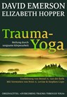 Trauma-Yoga - David Emerson ; Elizabeth Hopper - 9783981338942