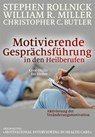 Motivierende Gesprächsführung in den Heilberufen - Stephen Rollnick ; William R. Miller ; Christopher C. Butler - 9783981338973