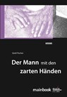 Der Mann mit den zarten Händen - Gerd Fischer - 9783981357110