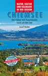 Natur, Kultur und Kulinarik in der Region Chiemsee - Wolfgang Dietzen - 9783981362008