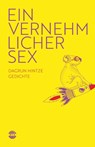 Einvernehmlicher Sex - Dagrun Hintze - 9783981417531