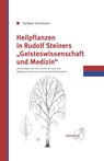Heilpflanzen in Rudolfs Steiner Geisteswissenschaft und Medizin - GROHMANN,  Gerbert - 9783981553536