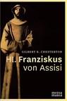 Hl. Franziskus von Assisi - Gilbert Keith Chesterton - 9783981634457