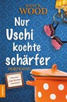 Nur Uschi kochte schärfer - Dany R. Wood - 9783981701654