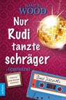 Nur Rudi tanzte schräger - Dany R. Wood - 9783981701661